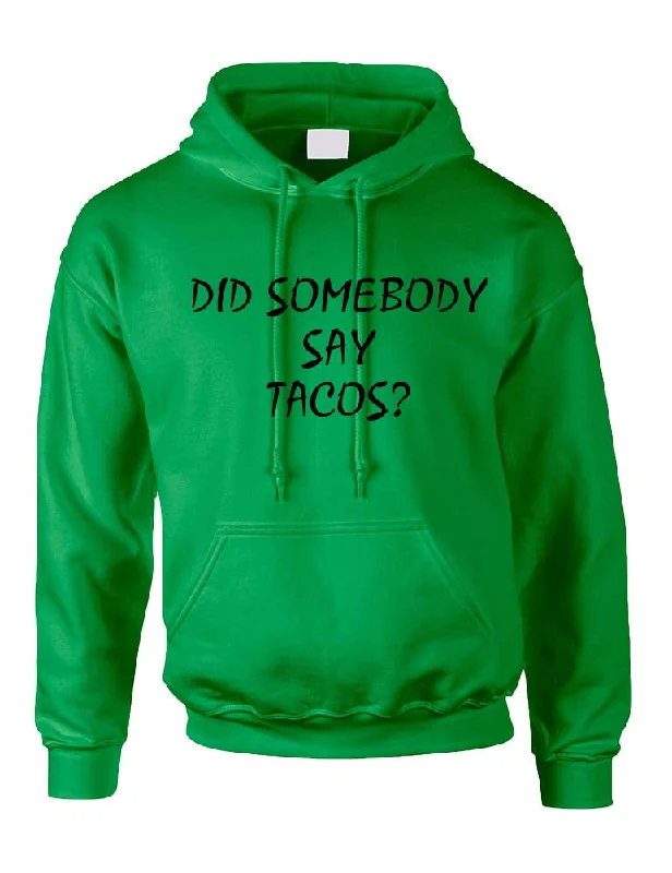 Adult Hoodie Did Somebody Say Tacos Love Food Top