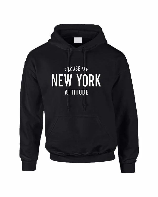 Adult Hoodie Excuse My New York Attitude Fun Cool Sweatshirt