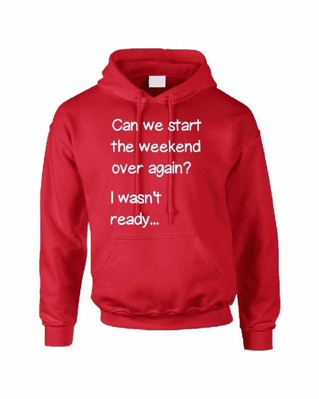 Adult Hoodie Can We Start Weekend Over Again Funny Humor Top