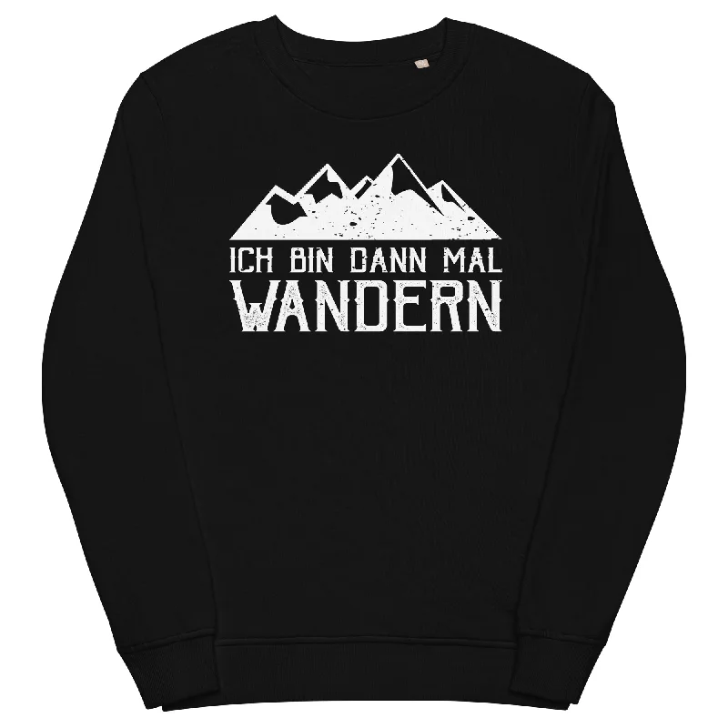 Ich bin dann mal wandern - Unisex Premium Organic Sweatshirt